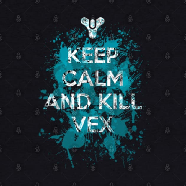 KEEP CALM AND KILL V.E.X by ZuleYang22